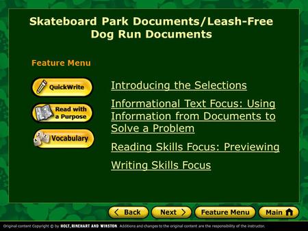 Skateboard Park Documents/Leash-Free Dog Run Documents Feature Menu Introducing the Selections Informational Text Focus: Using Information from Documents.