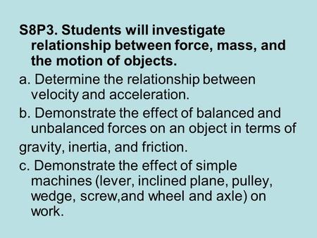 a. Determine the relationship between velocity and acceleration.