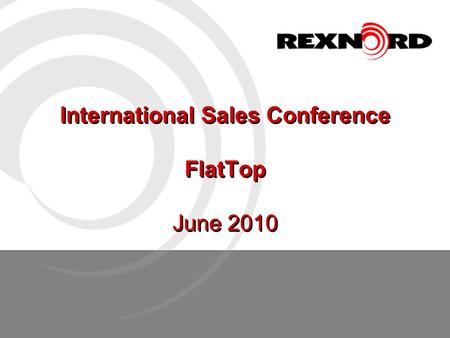 International Sales Conference FlatTop June 2010.