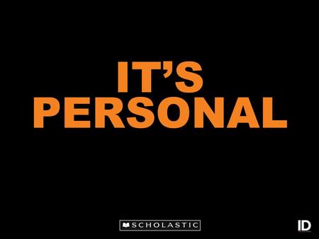 IT’S PERSONAL. Some people express themselves through music or dance. Others use words to tell the world who they are.