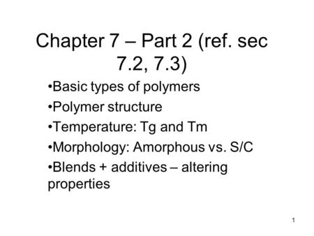 Chapter 7 – Part 2 (ref. sec 7.2, 7.3)