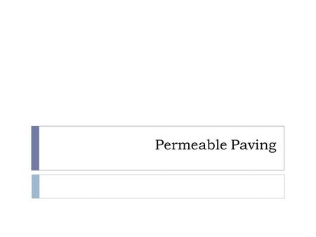 Permeable Paving. Low Impact Development (LID)  Low impact development (LID) is an approach to managing stormwater runoff to protect water quality.