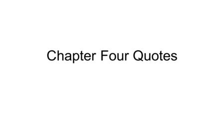 Chapter Four Quotes. Soften them up… “These two sentences (“Good idea? I believe it was.”) form a figure of speech called hypophora, which asks a rhetorical.