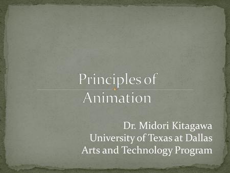 Dr. Midori Kitagawa University of Texas at Dallas Arts and Technology Program.