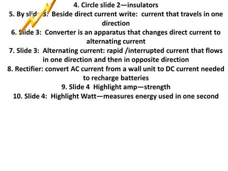 ELECTRICITY 1. Electricity is a form _________ 2. _____________ is a good conductor. 3. ___________ _______________: path electric current from generating.