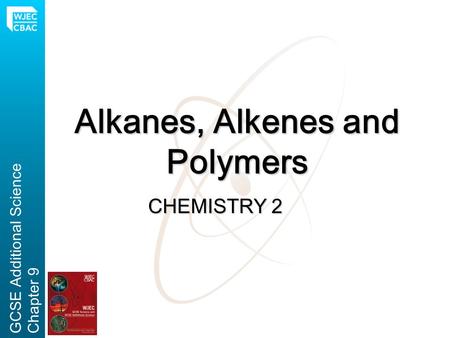 Alkanes, Alkenes and Polymers