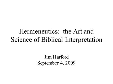 Hermeneutics: the Art and Science of Biblical Interpretation