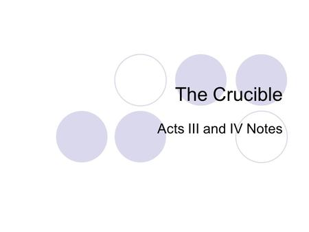 The Crucible Acts III and IV Notes.