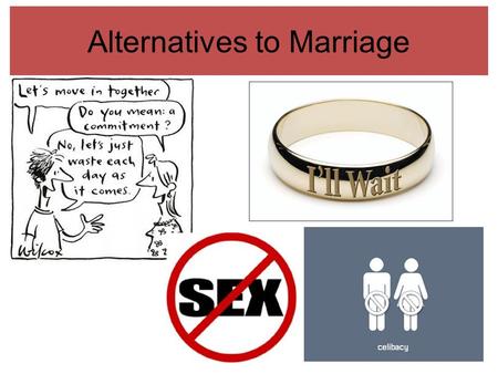 Alternatives to Marriage