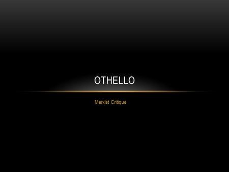 Othello Marxist Critique.