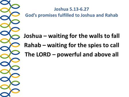 Joshua God’s promises fulfilled to Joshua and Rahab