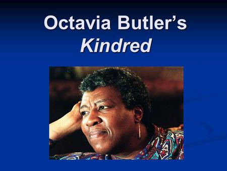 Octavia Butler’s Kindred