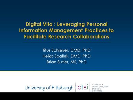 Facebook for scientists Titus Schleyer et al. 1 of 38 Digital Vita : Leveraging Personal Information Management Practices to Facilitate Research Collaborations.