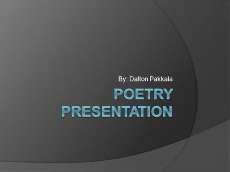 By: Dalton Pakkala. The Ballad Of The Foxhunter  'Lay me in a cushioned chair; Carry me, ye four, With cushions here and cushions there, To see the world.