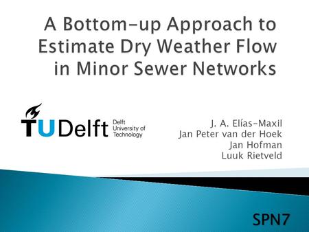J. A. Elías-Maxil Jan Peter van der Hoek Jan Hofman Luuk Rietveld SPN7.