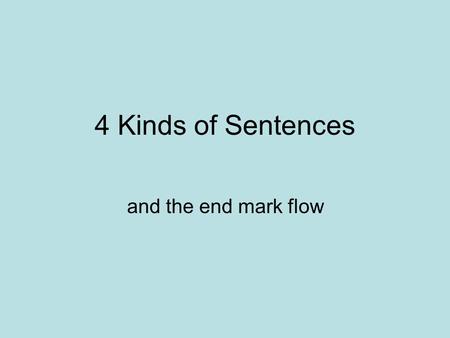 4 Kinds of Sentences and the end mark flow.