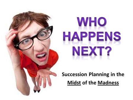 Succession Planning in the Midst of the Madness. Your Presenters Cindy Butler Retired Director of Student Financial Services Metropolitan Community College.