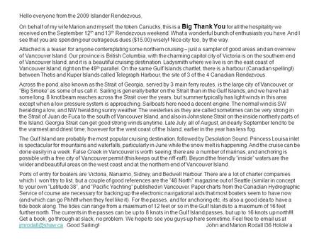 Hello everyone from the 2009 Islander Rendezvous, On behalf of my wife Marion and myself, the token Canucks, this is a Big Thank You for all the hospitality.