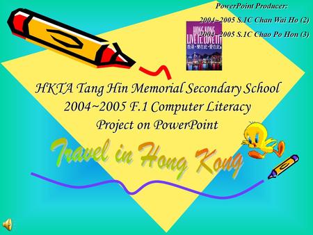 HKTA Tang Hin Memorial Secondary School 2004~2005 F.1 Computer Literacy Project on PowerPoint PowerPoint Producer: 2004~2005 S.1C Chan Wai Ho (2) 2004~2005.