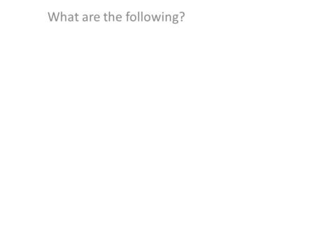 What are the following?. ??? 1.How might the following affect the rate of erosion… a.Gradient (angle of slope) b.Rock type c.Bedload (the amount of material.