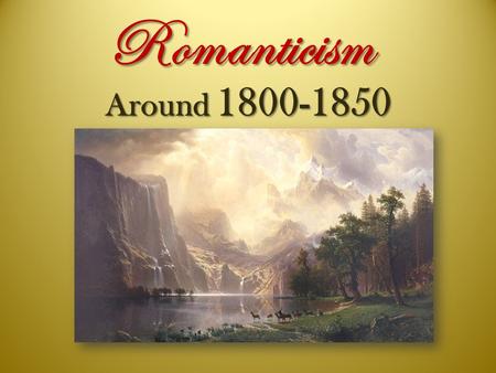 Romanticism Around 1800-1850.