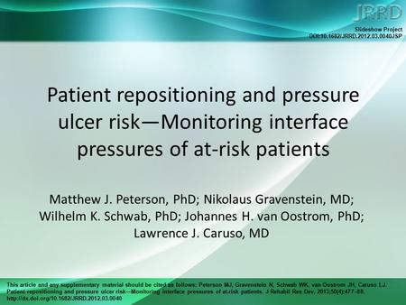 This article and any supplementary material should be cited as follows: Peterson MJ, Gravenstein N, Schwab WK, van Oostrom JH, Caruso LJ. Patient repositioning.