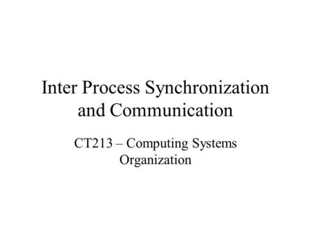 Inter Process Synchronization and Communication