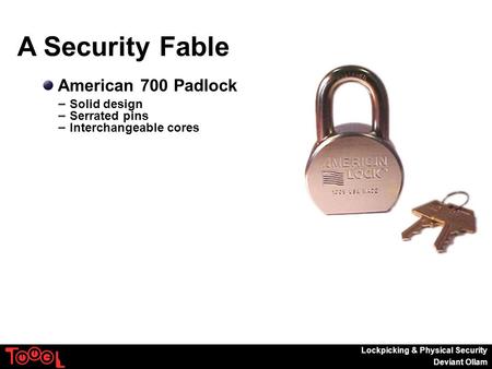 Lockpicking & Physical Security Deviant Ollam A Security Fable American 700 Padlock Solid design Serrated pins Interchangeable cores.