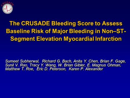 Sumeet Subherwal, Richard G. Bach, Anita Y. Chen, Brian F. Gage, Sunil V. Rao, Tracy Y. Wang, W. Brian Gibler, E. Magnus Ohman, Matthew T. Roe, Eric D.