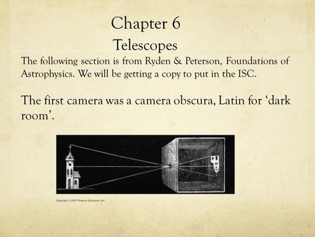 Chapter 6 Telescopes The following section is from Ryden & Peterson, Foundations of Astrophysics. We will be getting a copy to put.