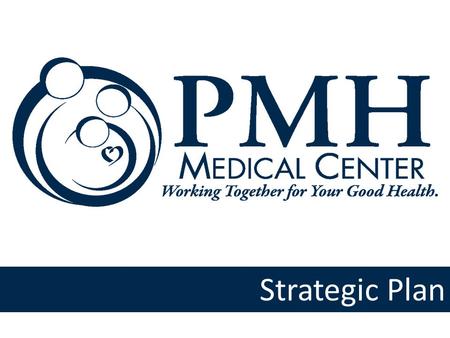 Strategic Plan. Payment Reform is Coming Affordable Care Act State Health Care Innovation Plan The Market Will Adapt Fewer/Larger Payors Fewer/Larger.