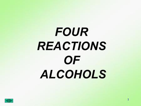 FOUR REACTIONS OF ALCOHOLS