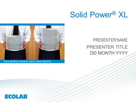 Solid Power ® XL PRESENTER NAME PRESENTER TITLE DD MONTH YYYY.