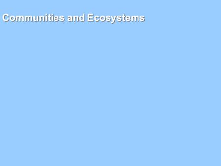 Communities and Ecosystems