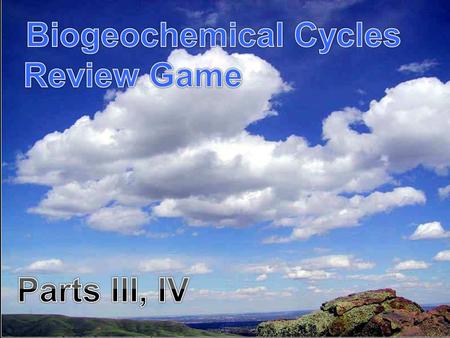 WATER CYCLE CARBON CYCLE NITROGEN CYCLE PHOSPHORUS CYCLE (Bonus) CYCLES 161116*21 271217*22 381318*23 491419*24 5101520*25 Copyright © 2010 Ryan P. Murphy.