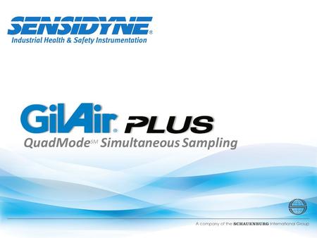 QuadMode SM Simultaneous Sampling. Reliable Performance & Innovative Features for Dependable Results  High performance – 1 - 5000 cc/min flow range.