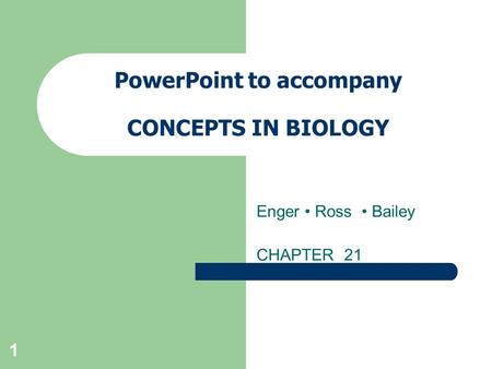 PowerPoint to accompany CONCEPTS IN BIOLOGY