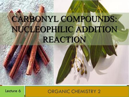 NUCLEOPHILIC ADDITION REACTION