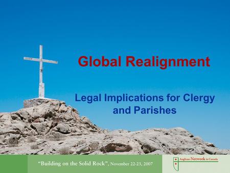 Global Realignment Legal Implications for Clergy and Parishes.