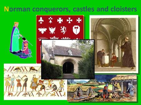 Norman conquerors, castles and cloisters. So where does Cirencester fit in? By 1068 the west country was under the control of the Norman army, who quickly.