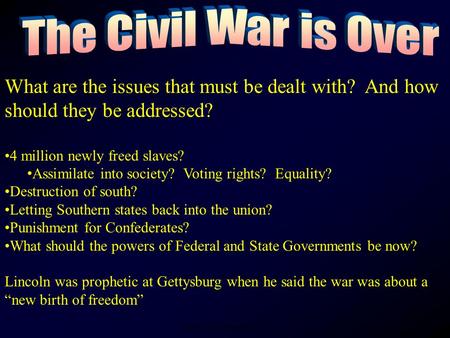 John Picture background info What are the issues that must be dealt with? And how should they be addressed? 4 million newly freed slaves? Assimilate into.