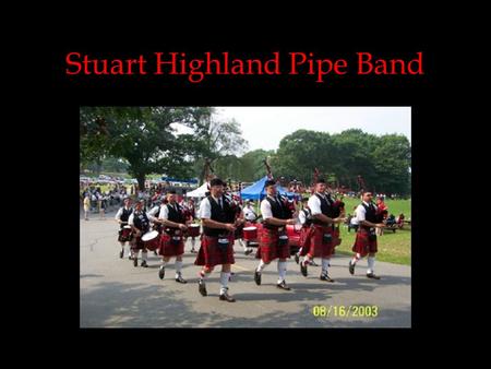 Stuart Highland Pipe Band. Since 1965, Stuart Highland Pipe Band of Wilmington, MA, has entertained audiences throughout the Eastern United States and.