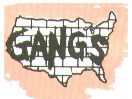 STREET GANGS A Growing World Plague LAS BANDAS CALLEJERAS Epidemia que Asola al Mundo.