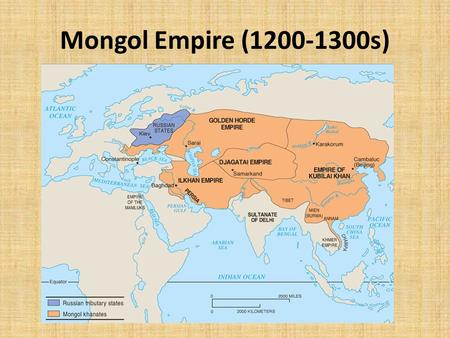 Mongol Empire (1200-1300s). Areas conquered: Xia (NW China) Jin Empire (N. China) Southern Song (China) Korea Tibet Champa (SE Asia) Khwarazm (in Persia)