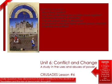 Agenda 1. VTS 2. Magna Carta 3. Plague 4. Hundred Years War 5. Joan of Arc 6. Reflection Daily Question: How did events in Europe contribute to the decline.