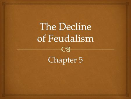 The Decline of Feudalism