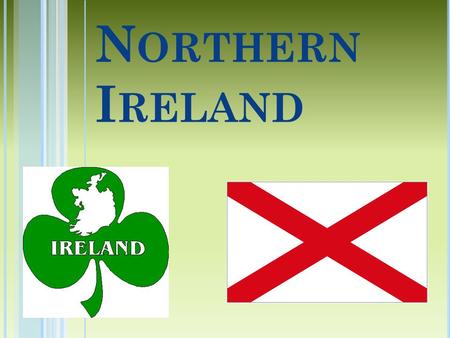 N ORTHERN I RELAND. B ELFAST Belfast is the capital and the biggest city in Northern Ireland. About 300 000 people live there. Belfast became the capital.