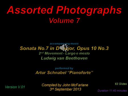 Compiled by John McFarlane 3 rd September 2013 3 rd September 2013 63 Slides Duration 11:40 minutes Version V.01.