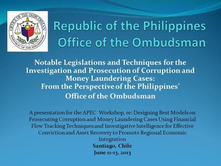 Notable Legislations and Techniques for the Investigation and Prosecution of Corruption and Money Laundering Cases: From the Perspective of the Philippines’