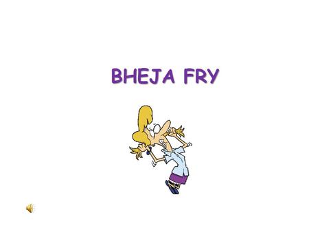 BHEJA FRY.